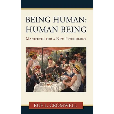 Being Human: Human Being: Manifesto for a New Psychology