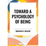 Toward a Psychology of Being