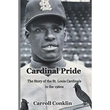Cardinal Pride: The Story of the St. Louis Cardinals in the 1960s