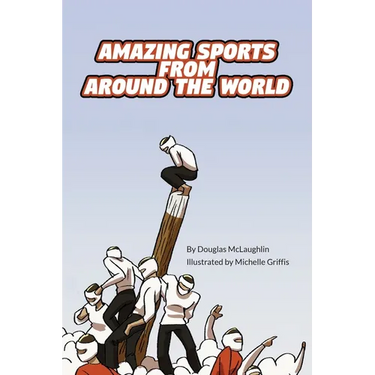 Amazing Sports from Around the World