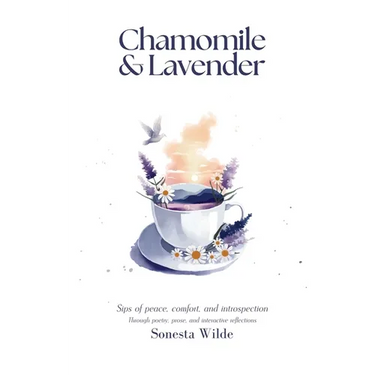 Chamomile and Lavender: Sips of Peace, Comfort, and Introspection