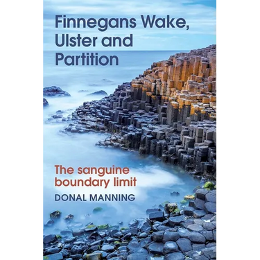 Finnegans Wake, Ulster and Partition: The Sanguine Boundary Limit