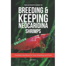 The Ultimate Guide to Breeding & Keeping Neocaridina Shrimps: Secret to Breeding Tons of Shrimps - Complete Handbook for Care, Breeding, and Profit