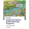 Planetizen Guide to Graduate Urban Planning Programs, 6th Edition: The only comprehensive rankings of graduate urban planning programs