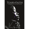 Tears of Faith: From Life's Storms into God's Miracles