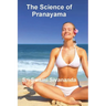 The Science of Pranayama