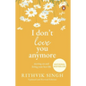I Don't Love You Anymore: Moving on and Living Your Best Life