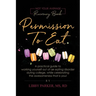 Permission To Eat: A practical guide to working yourself out of an eating disorder during college, while celebrating the awesomeness that is you!