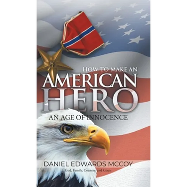 How To Make An American Hero: An Age of Innocence