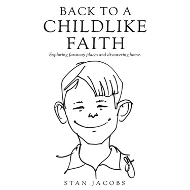 Back to a Childlike Faith: Exploring faraway places and discovering home.