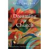 Dreaming in Church: Dream Work as a Spiritual Practice for Christians
