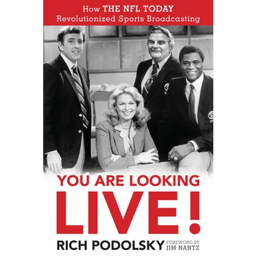 You Are Looking Live!: How The NFL Today Revolutionized Sports Broadcasting