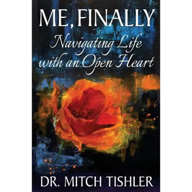 Me, Finally: Navigating Life with an Open Heart