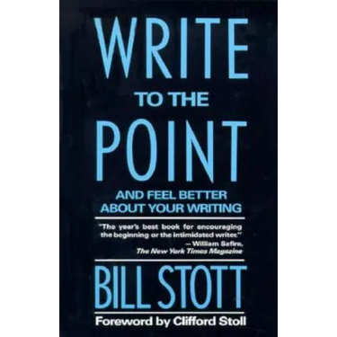 Write to the Point: And Feel Better about Your Writing