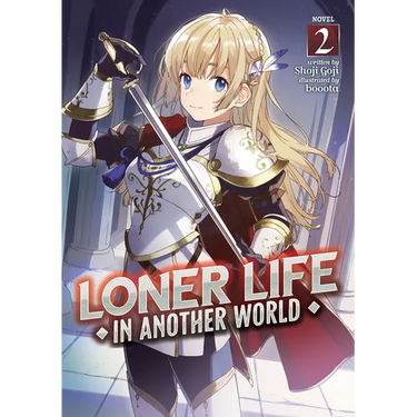 Loner Life in Another World (Light Novel) Vol. 2