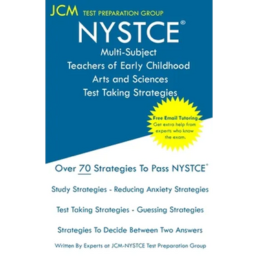 NYSTCE Multi-Subject Teachers of Early Childhood Arts and Sciences - Test Taking Strategies