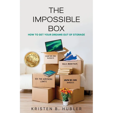 The Impossible Box: How to Get Your Dreams Out of Storage