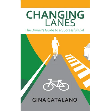 Changing Lanes: The Owner's Guide to a Successful Exit
