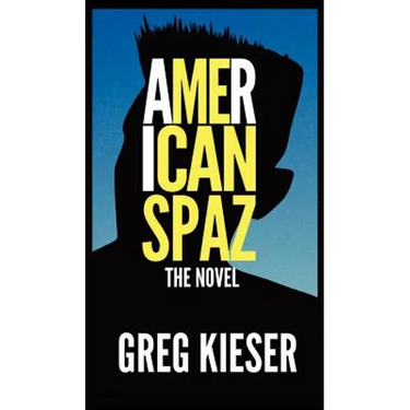 American Spaz The Novel
