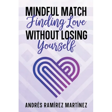 Mindful Match: Finding Love Without Losing Yourself
