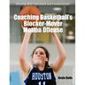 Coaching Basketball's Blocker-Mover Motion Offense: Winning With Teamwork and Fundamentals