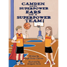Camden and His Superpower Ears and A Superpower Team