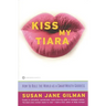 Kiss My Tiara: How to Rule the World as a Smartmouth Goddess