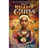 The Melanin Gods: Discover the Power of Melanin Along with the Ancient Orishas of Yoruba Tradition