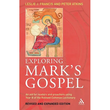 Exploring Mark's Gospel: An Aid for Readers and Preachers Using Year B of the Revised Common Lectionary