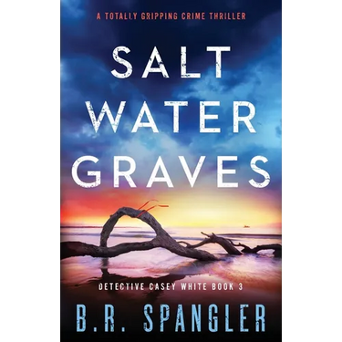 Saltwater Graves: A totally gripping crime thriller