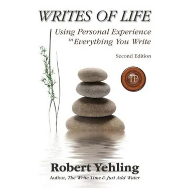 Writes of Life: Using Personal Experience in Everything You Write
