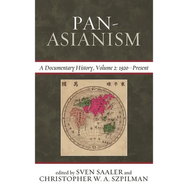 Pan-Asianism: A Documentary History, 1920-Present, Volume 2