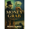 Money Grab: America's Historic Struggle with Sharing the Wealth