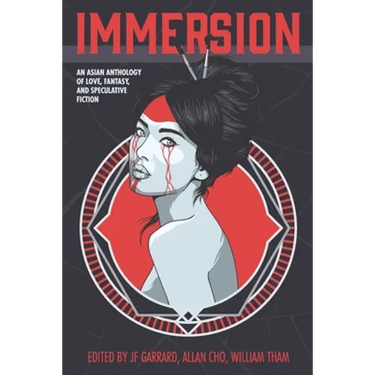 Immersion: An Asian Anthology of Love, Fantasy, and Speculative Fiction