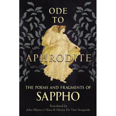 Ode to Aphrodite - The Poems and Fragments of Sappho
