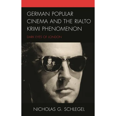 German Popular Cinema and the Rialto Krimi Phenomenon: Dark Eyes of London