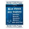 Border Collie Puppy Training By Blue Fence Dog Training Obedience - Commands Behavior - Socialize Hand Cues Too! Border Collie Puppy