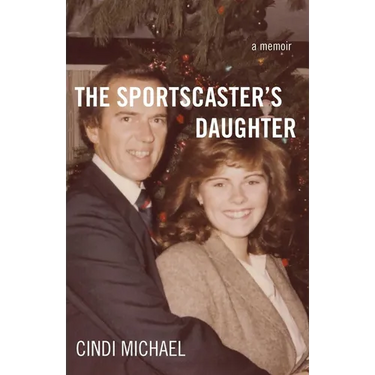 The Sportscaster's Daughter: A Memoir