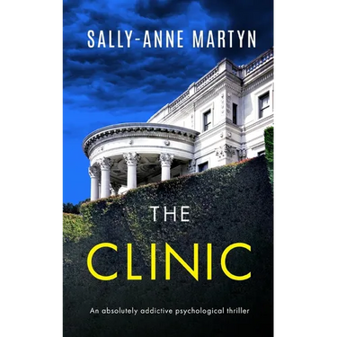 THE CLINIC an absolutely addictive psychological thriller