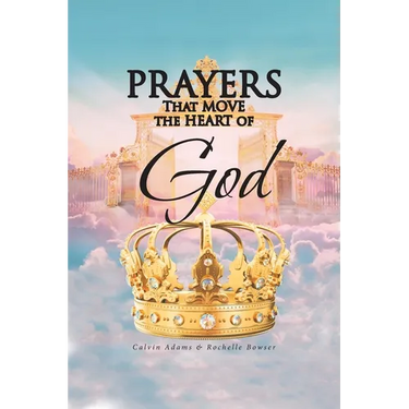 Prayers That Move the Heart of God