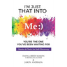 I'm Just That Into Me: You're The One You've Been Waiting For