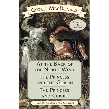 At the Back of the North Wind / The Princess and the Goblin / The Princess and Curdie