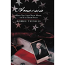 America, Have You Lost Your Mind, or Is It Your Soul?: Can't You Remember the Faith of Your Fathers, or Do You Want To?