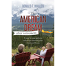 The American Dream - After Retirement: A step-by-step guide to success for attaining your American Dream