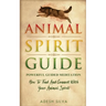 Animal Spirit Guide: Powerful Guided Meditation To Find And Connect With Your Animal Spirit: Powerful Guided Meditation: Powerful G: POWERFUL GUIDED M