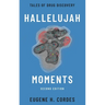 Hallelujah Moments: Tales of Drug Discovery