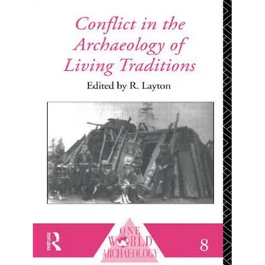 Conflict in the Archaeology of Living Traditions