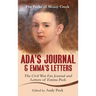 Ada's Journal and Emma's Letters: The Civil War Era Journal and Letters of Emma Peck