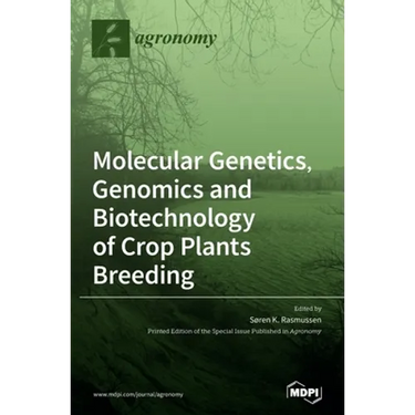 Molecular Genetics, Genomics and Biotechnology of Crop Plants Breeding