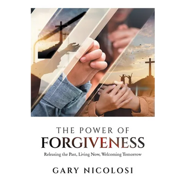 The Power of Forgiveness: Releasing the Past, Living Now, Welcoming Tomorrow